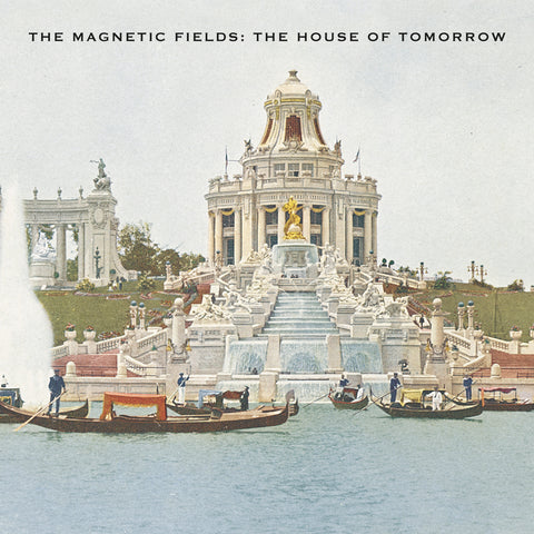 Magnetic Fields, The - The House Of Tomorrow (Merge) Ltd Col 12"