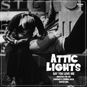 Attic Lights - Say You Love Me (Elefant) 7"
