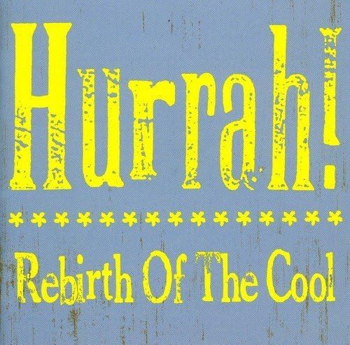 Hurrah! - Rebirth Of The Cool (Cherry Red) CD