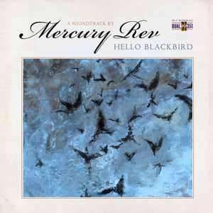 Mercury Rev - Hello Blackbird (A Soundtrack By Mercury Rev) (Cherry Red) LP