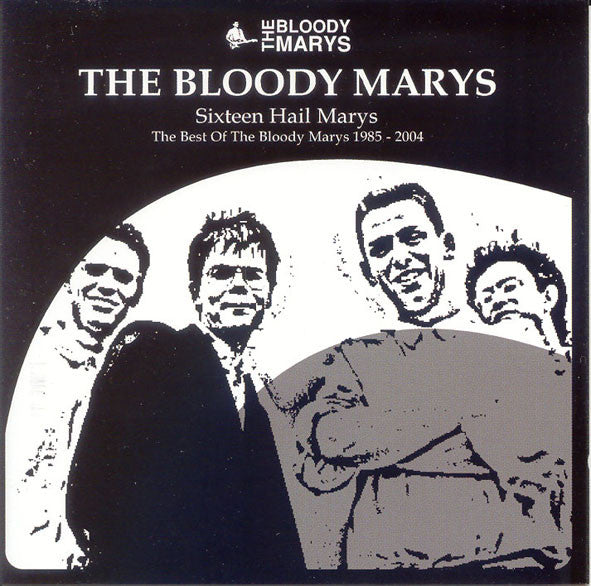 Bloody Marys - Sixteen Hail Marys - The Best Of The Bloody Marys 1985 - 2004 (Firestation) CD