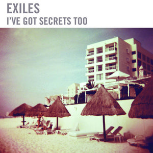 Exiles - I've Got Secrets Too (Dufflecoat) CD EP