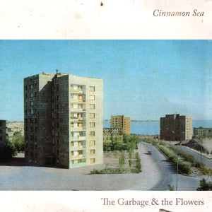 The Garbage & the Flowers - Cinnamon Sea (Fire) LP