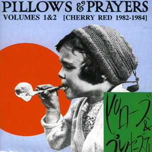 Various - Pillows & Prayers Volumes 1 & 2 (Cherry Red 1982-1984) (Cherry Red) 2CD