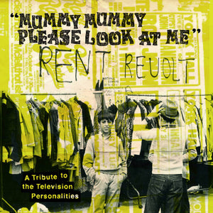Various - "Mummy, Mummy Please Look At Me" - A Tribute To The Television Personalities (Dandy Boy) Cassette