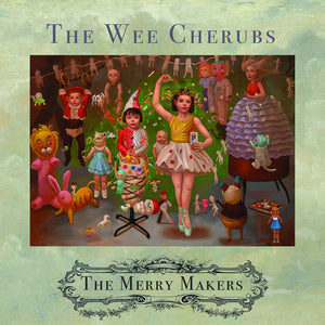 Wee Cherubs, The - The Merry Makers (Optic Nerve) Col  LP