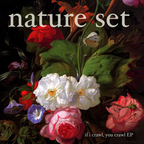 Nature Set - If I Crawl, You Crawl EP (Dufflecoat) CD EP