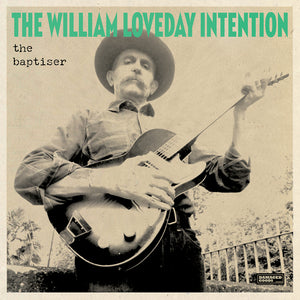 William Loveday Intention, The - The Baptiser (Damaged Goods) LP